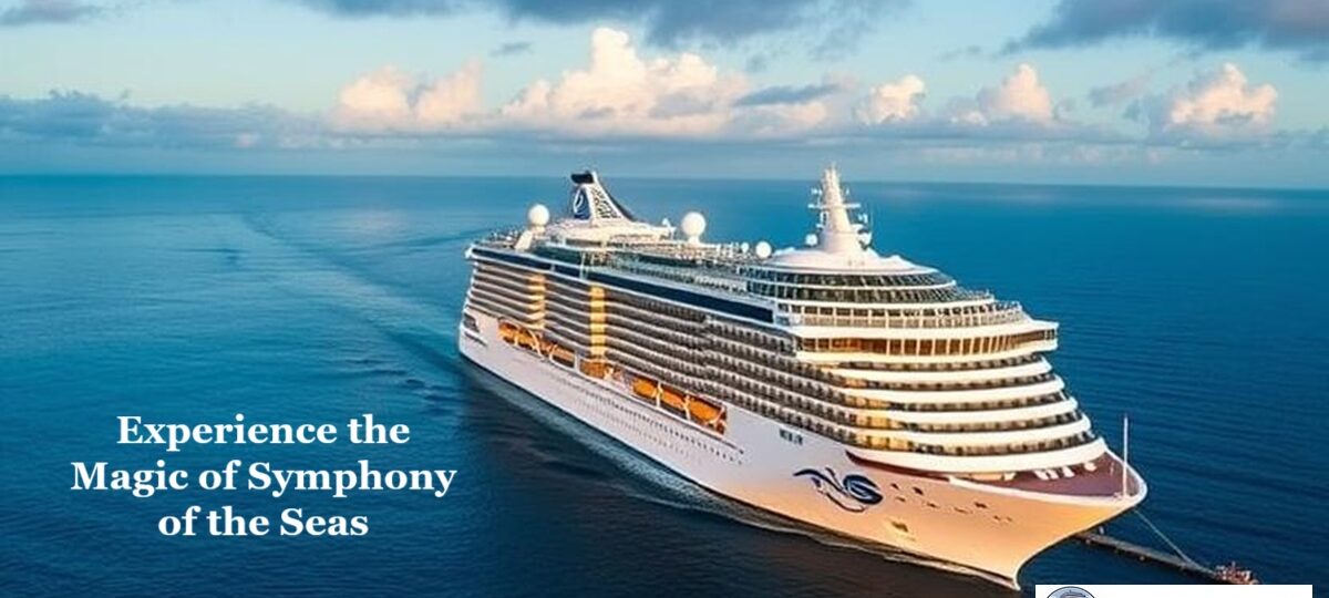 Experience the Magic of Symphony of the Seas