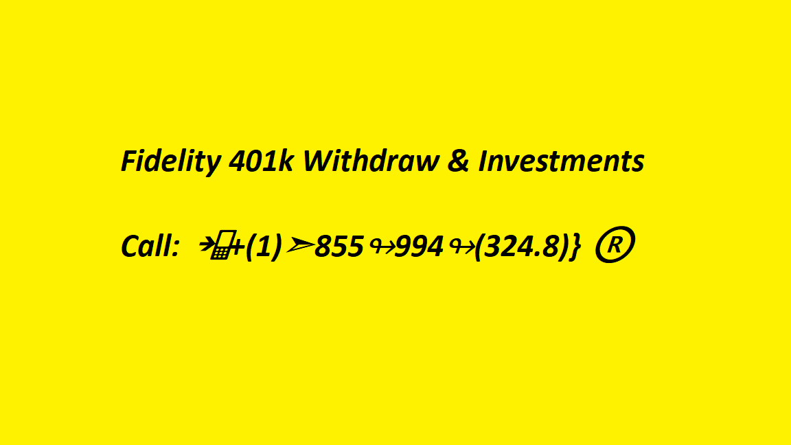 How to Withdraw +1 ?(855) 994-3248 Money From Fidelity 401k Rollover (Complete Guide) – Site Title
